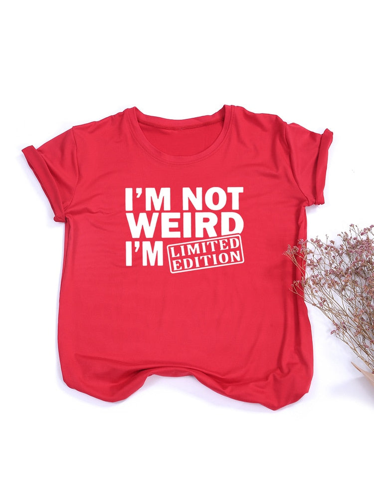 I&#39;M NOT WEIRD I&#39;M LIMITED EDITION Women&#39;s T Shirts Funny Letters Printed Funny Tshirt Short Sleeve Summer Tops Clothes