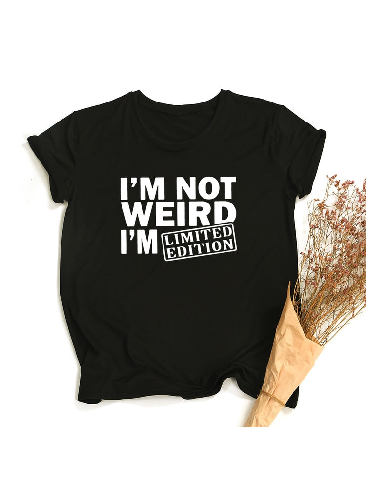 I&#39;M NOT WEIRD I&#39;M LIMITED EDITION Women&#39;s T Shirts Funny Letters Printed Funny Tshirt Short Sleeve Summer Tops Clothes